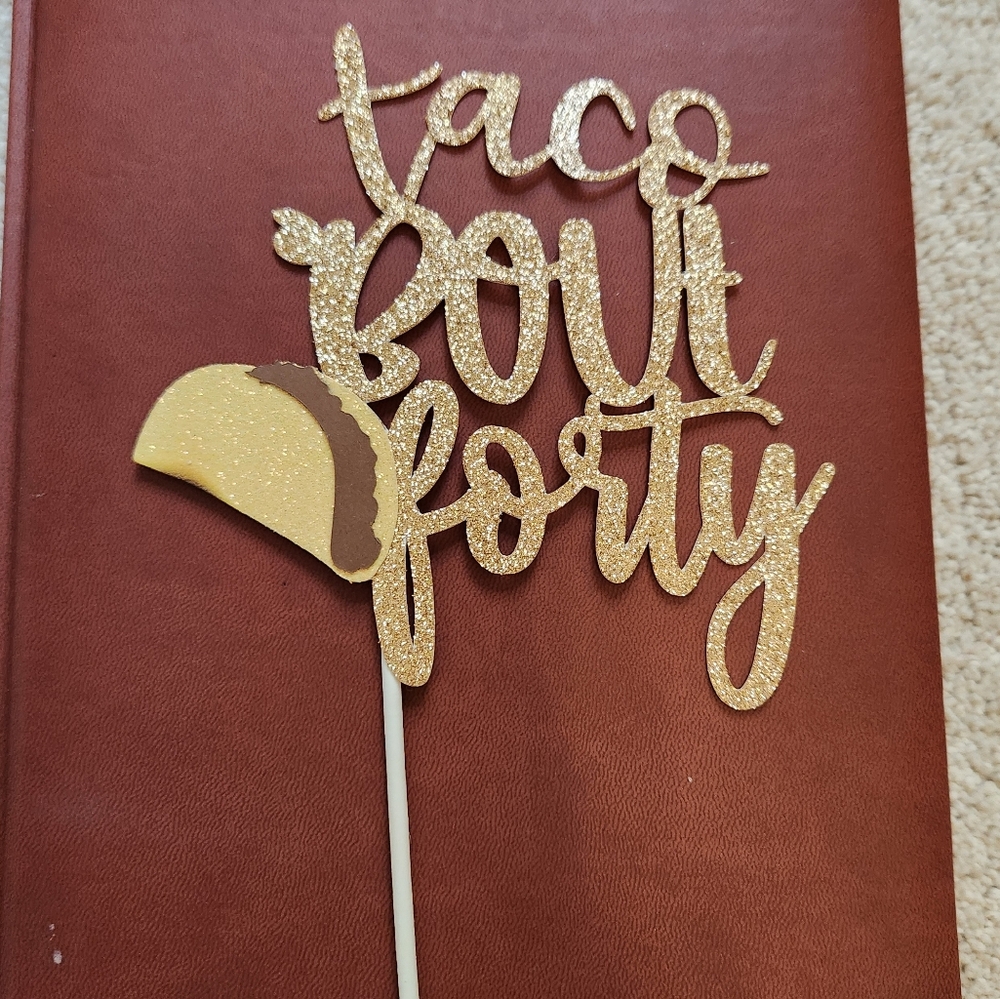 Taco bout 40 40th cake topper